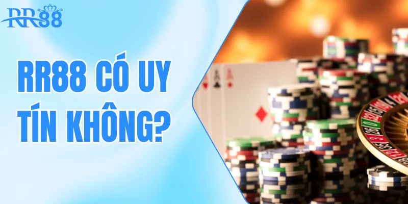 RR88 Có Uy Tín Không? Tìm Hiểu Kỹ Lưỡng Thông Tin Để Đầu Tư