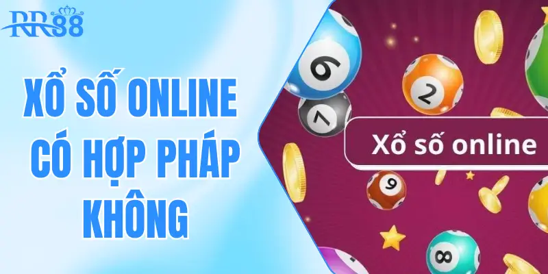 [Giải Đáp] Xổ Số Online Có Hợp Pháp Không? Có An Toàn Không?